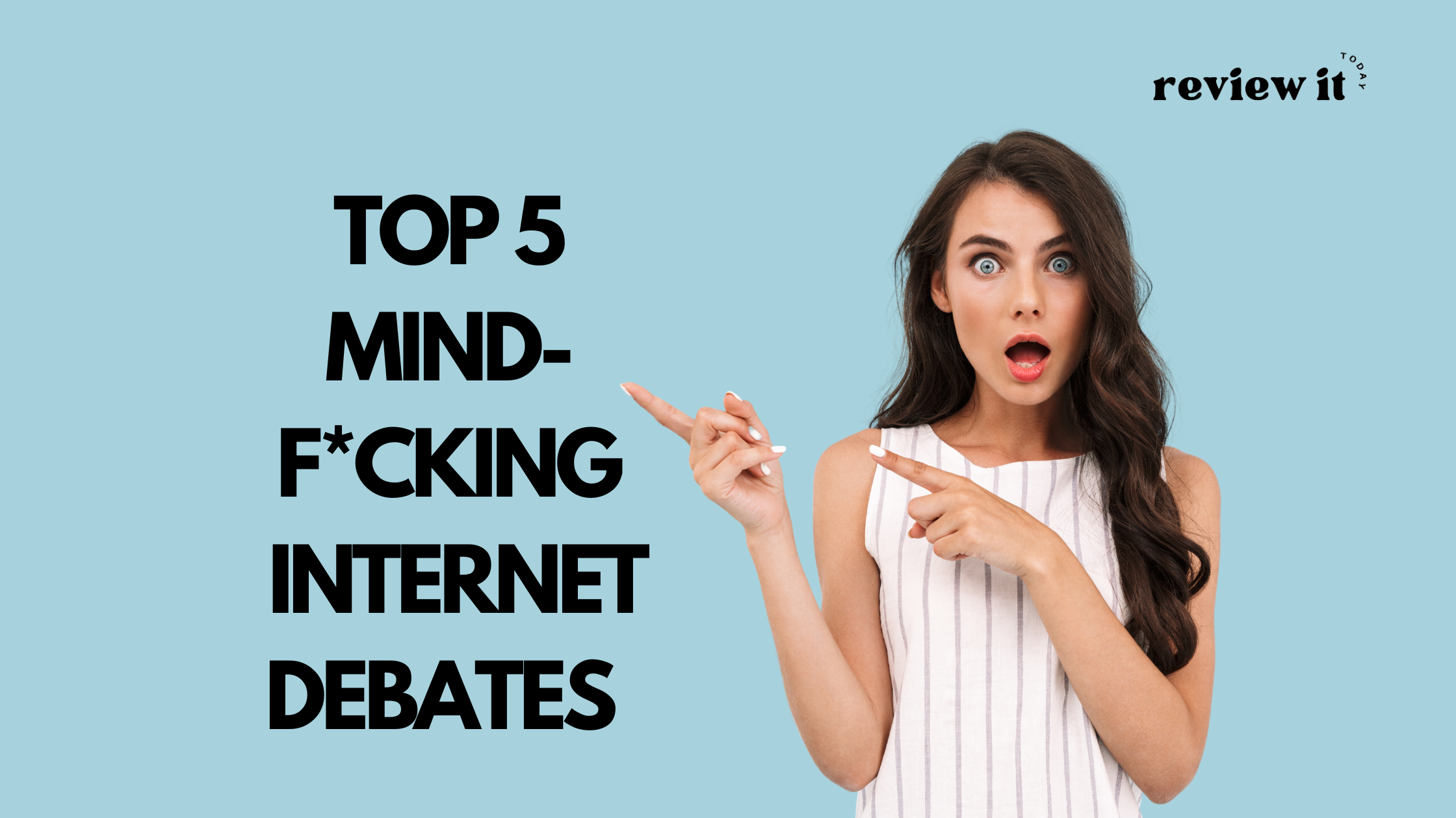 Top 5 Viral Internet Debates - Review It Today