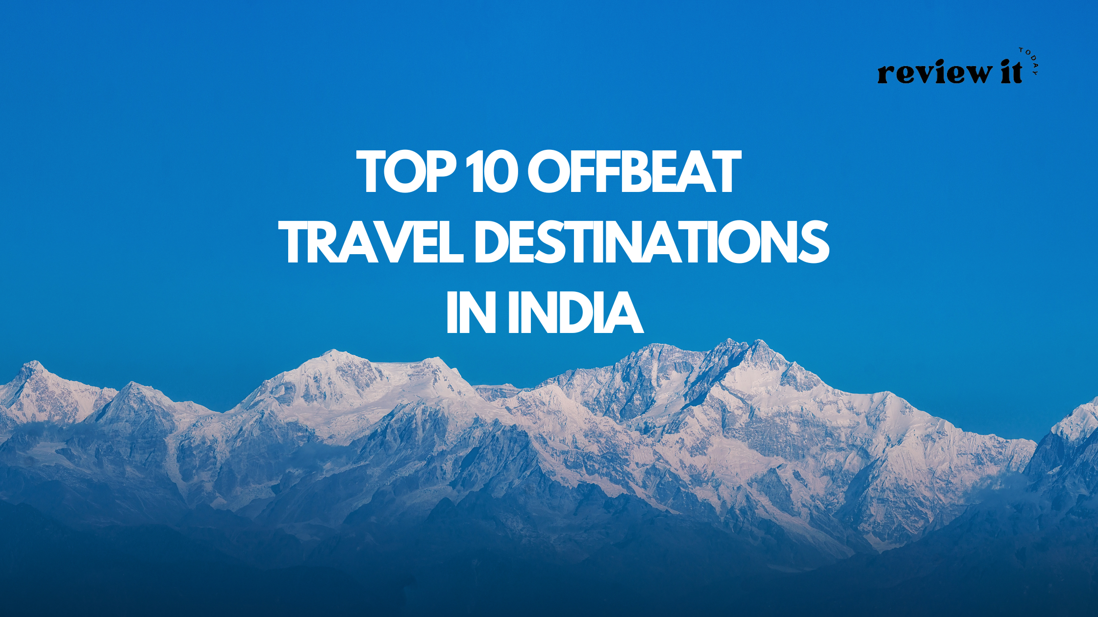 Top 10 Offbeat Places To Visit In India